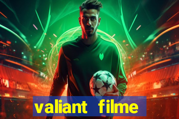 valiant filme completo dublado